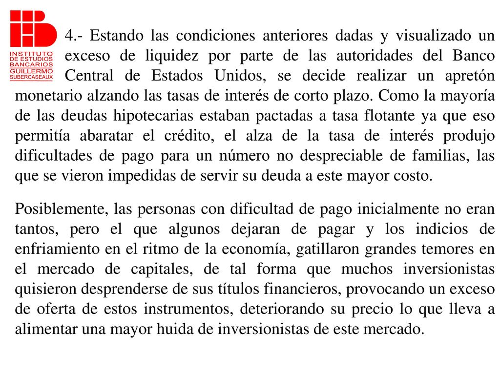 4. - Estando las condiciones anteriores dadas y visualizado un
