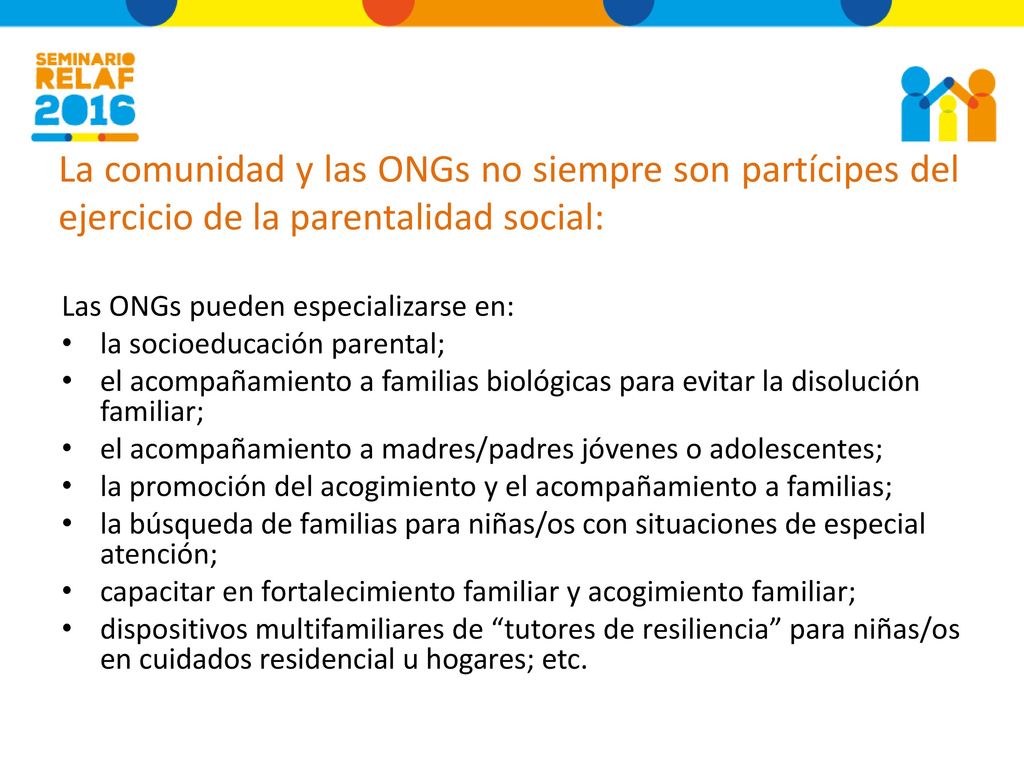 La comunidad y las ONGs no siempre son partícipes del ejercicio de la parentalidad social: