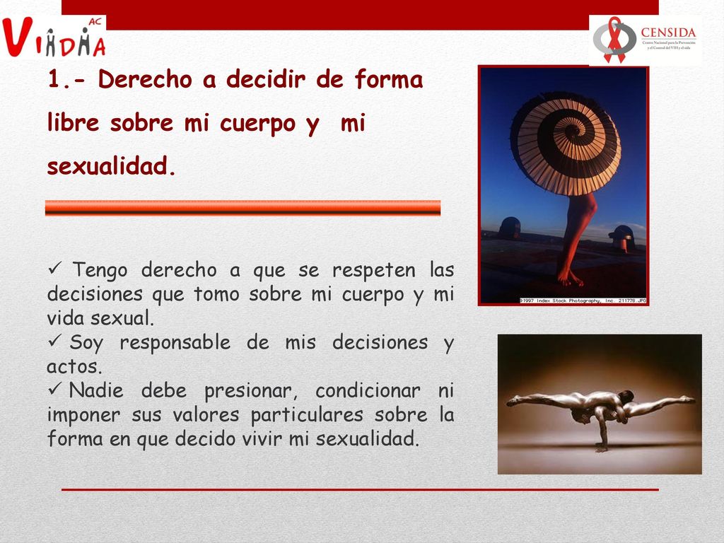1.- Derecho a decidir de forma libre sobre mi cuerpo y mi sexualidad.
