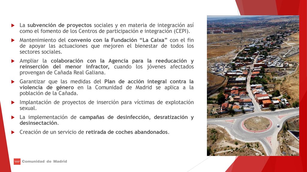 La subvención de proyectos sociales y en materia de integración así como el fomento de los Centros de participación e integración (CEPI).