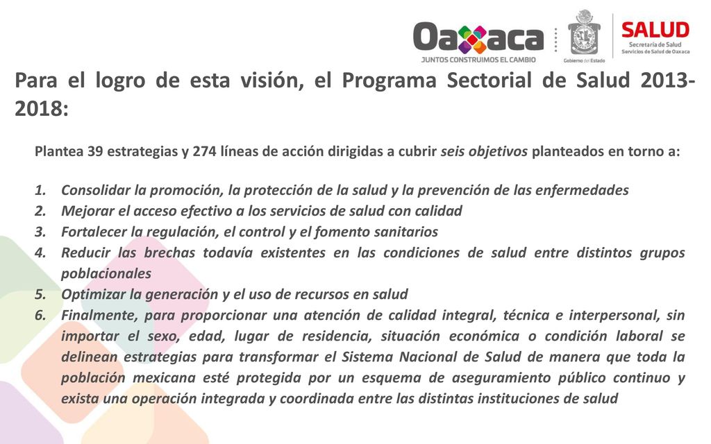 Para el logro de esta visión, el Programa Sectorial de Salud :