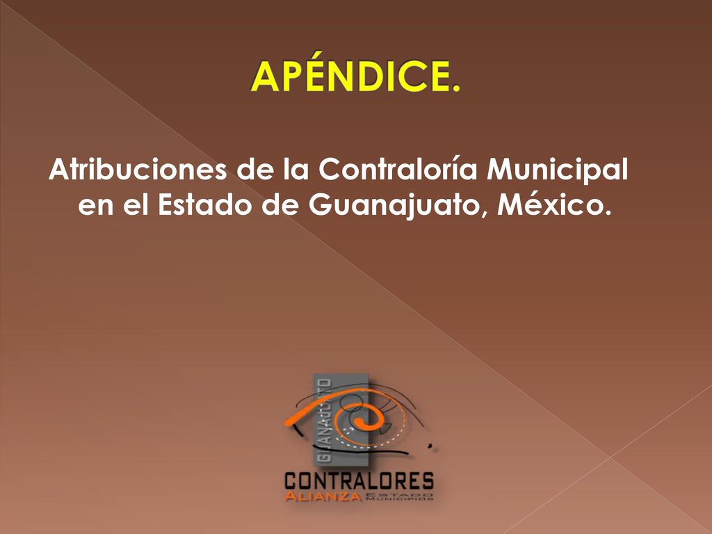 APÉNDICE. Atribuciones de la Contraloría Municipal en el Estado de Guanajuato, México.