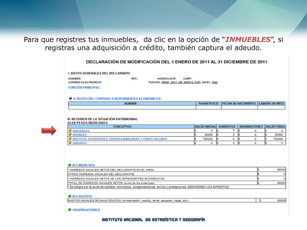 Para que registres tus inmuebles, da clic en la opción de INMUEBLES , si registras una adquisición a crédito, también captura el adeudo.