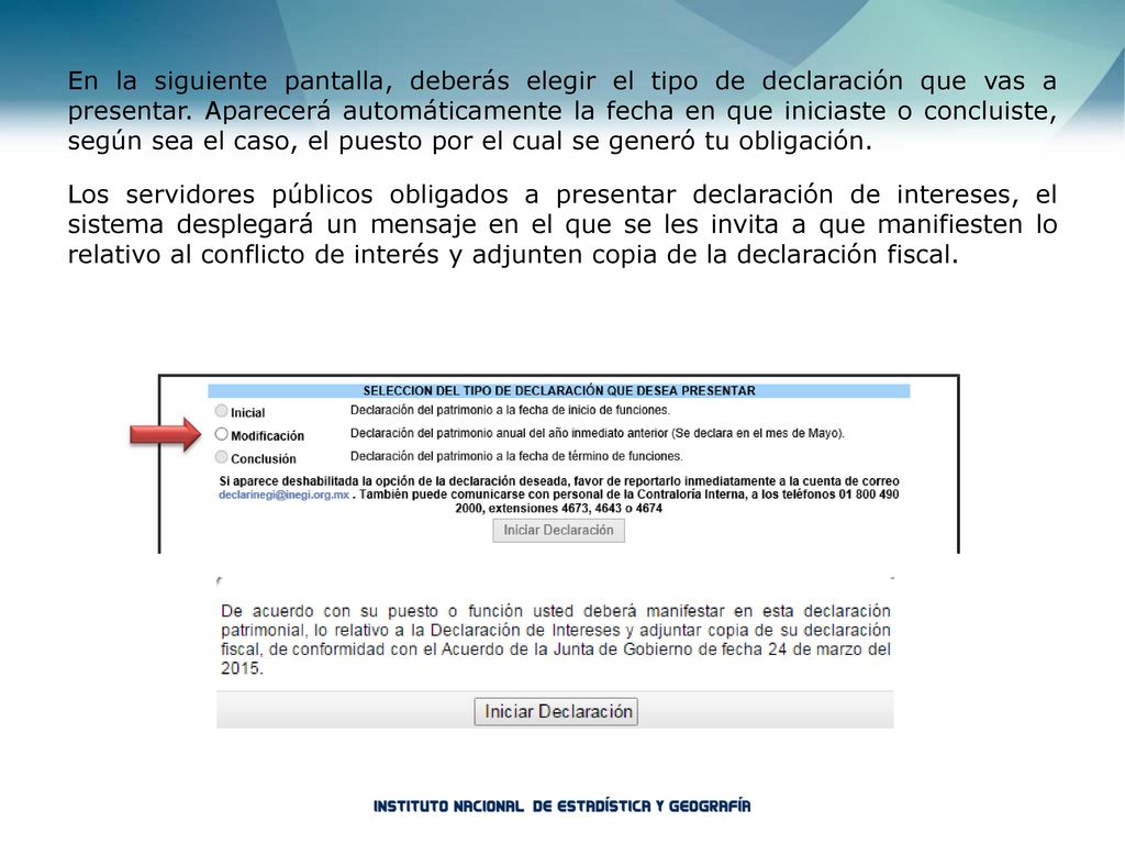 En la siguiente pantalla, deberás elegir el tipo de declaración que vas a presentar. Aparecerá automáticamente la fecha en que iniciaste o concluiste, según sea el caso, el puesto por el cual se generó tu obligación.