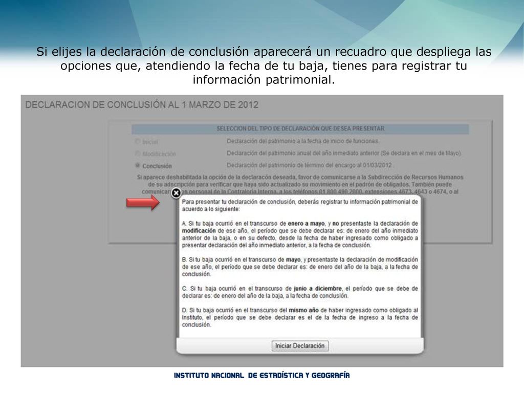 Si elijes la declaración de conclusión aparecerá un recuadro que despliega las opciones que, atendiendo la fecha de tu baja, tienes para registrar tu información patrimonial.