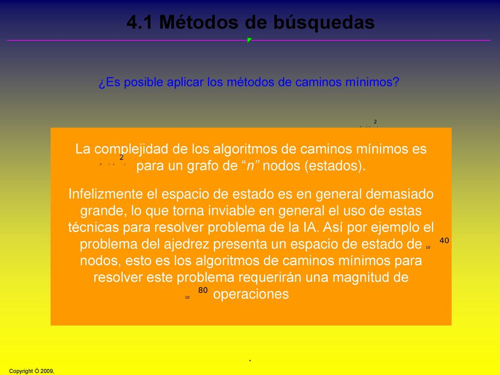 4.1 Métodos de búsquedas ¿Es posible aplicar los métodos de caminos mínimos La complejidad de los algoritmos de caminos mínimos es.