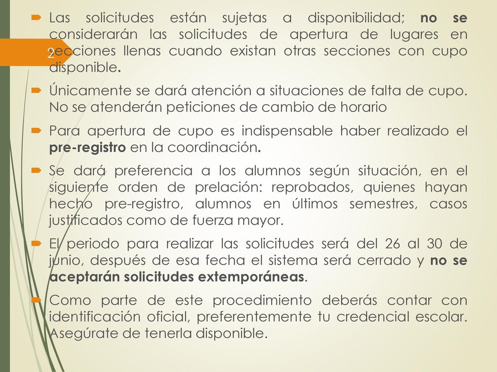 Las solicitudes están sujetas a disponibilidad; no se considerarán las solicitudes de apertura de lugares en secciones llenas cuando existan otras secciones con cupo disponible.