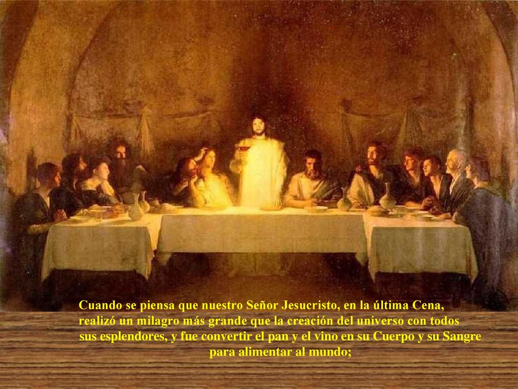 Cuando se piensa que nuestro Señor Jesucristo, en la última Cena,