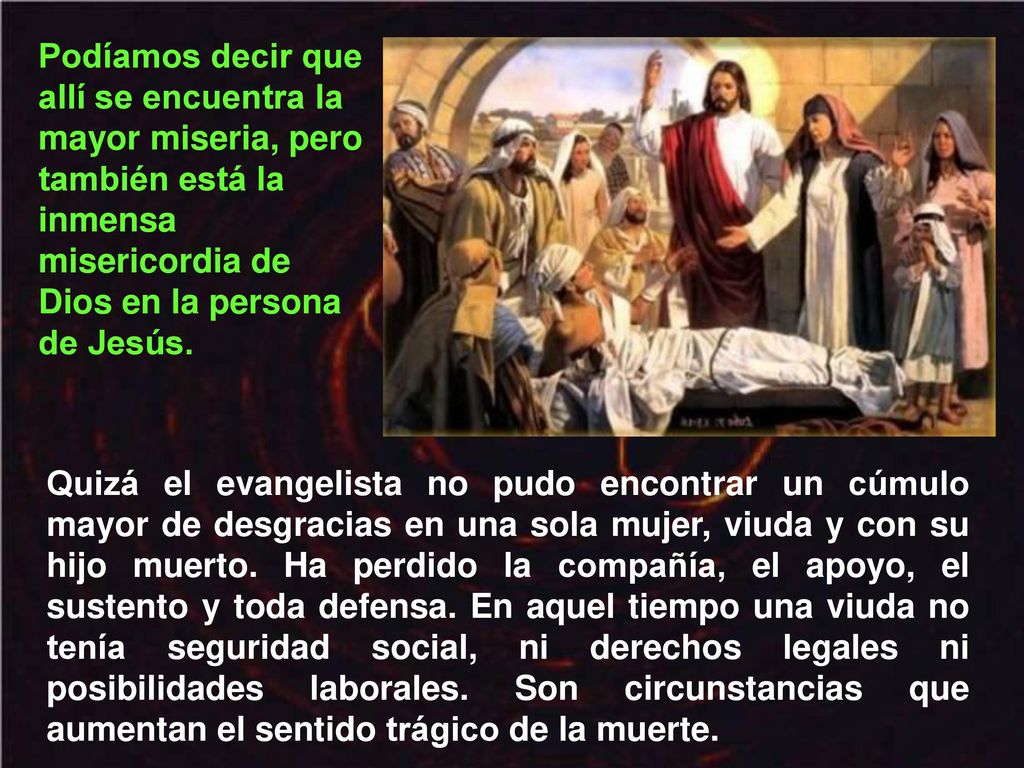 Podíamos decir que allí se encuentra la mayor miseria, pero también está la inmensa misericordia de Dios en la persona de Jesús.