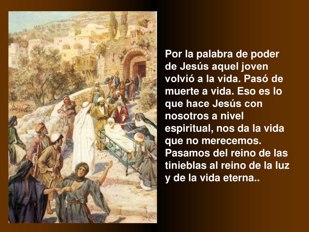 Por la palabra de poder de Jesús aquel joven volvió a la vida