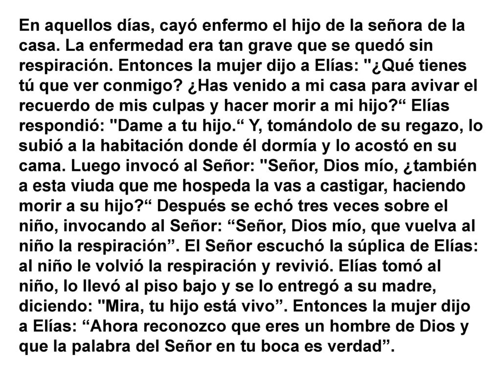 En aquellos días, cayó enfermo el hijo de la señora de la casa