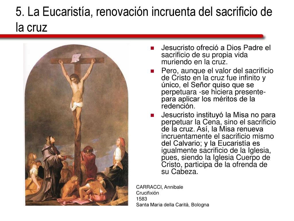 5. La Eucaristía, renovación incruenta del sacrificio de la cruz