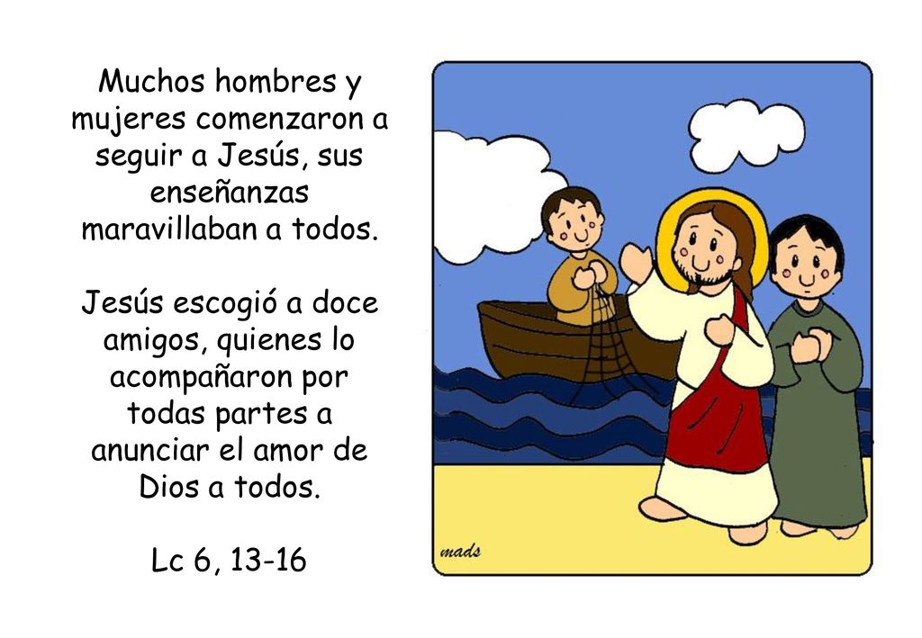 Muchos hombres y mujeres comenzaron a seguir a Jesús, sus enseñanzas maravillaban a todos.