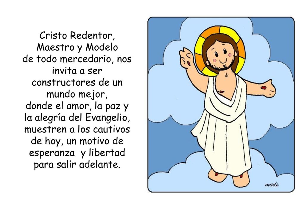 de todo mercedario, nos invita a ser constructores de un mundo mejor,