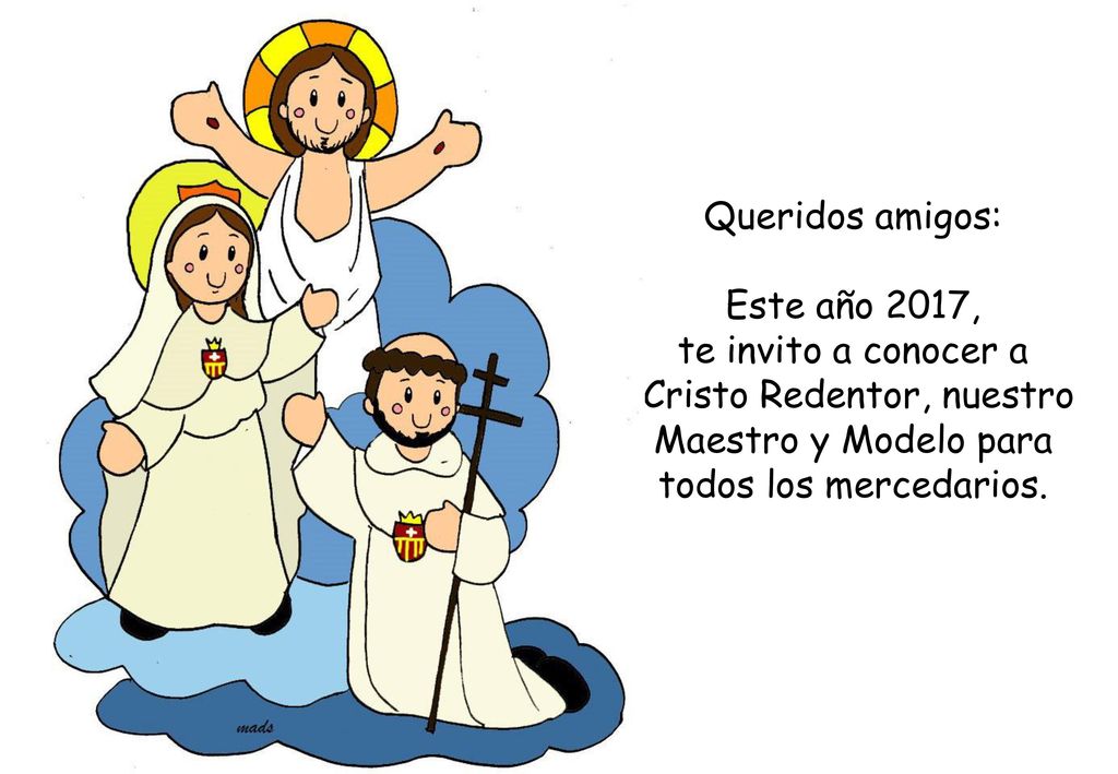 Cristo Redentor, nuestro Maestro y Modelo para todos los mercedarios.