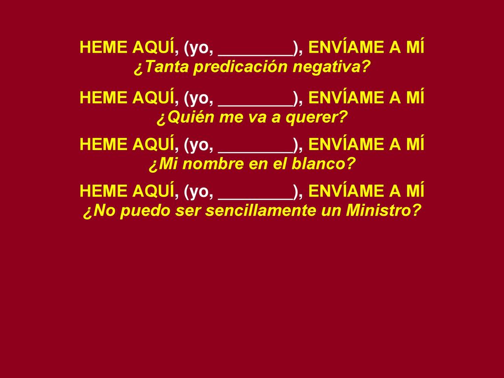 HEME AQUÍ, (yo, ________), ENVÍAME A MÍ ¿Tanta predicación negativa