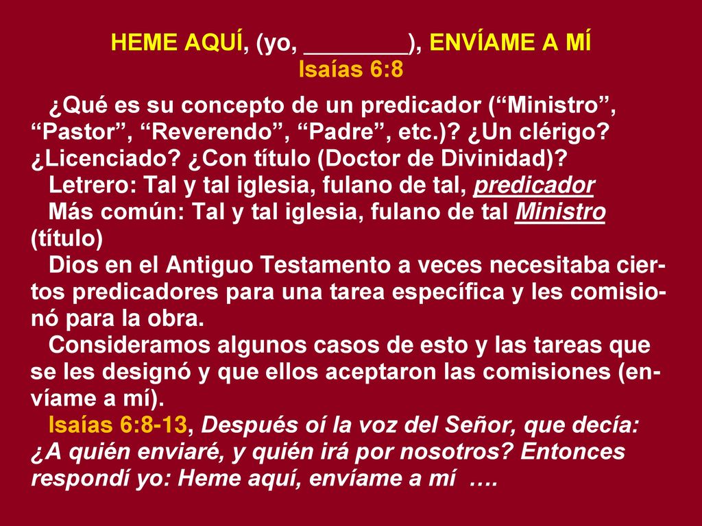 HEME AQUÍ, (yo, ________), ENVÍAME A MÍ Isaías 6:8