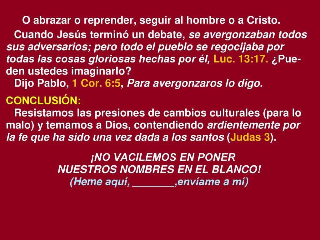 O abrazar o reprender, seguir al hombre o a Cristo.