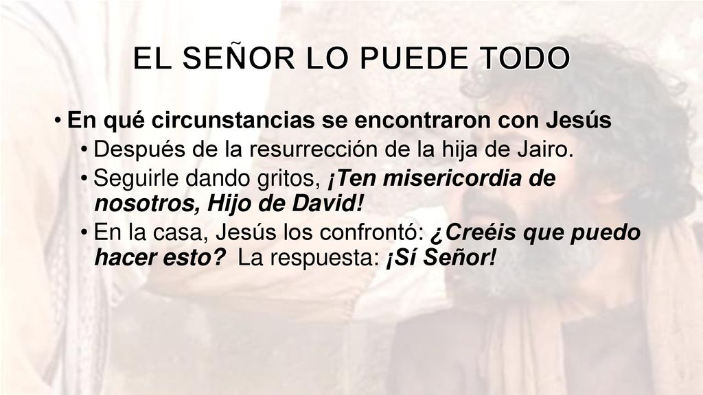 EL SEÑOR LO PUEDE TODO En qué circunstancias se encontraron con Jesús