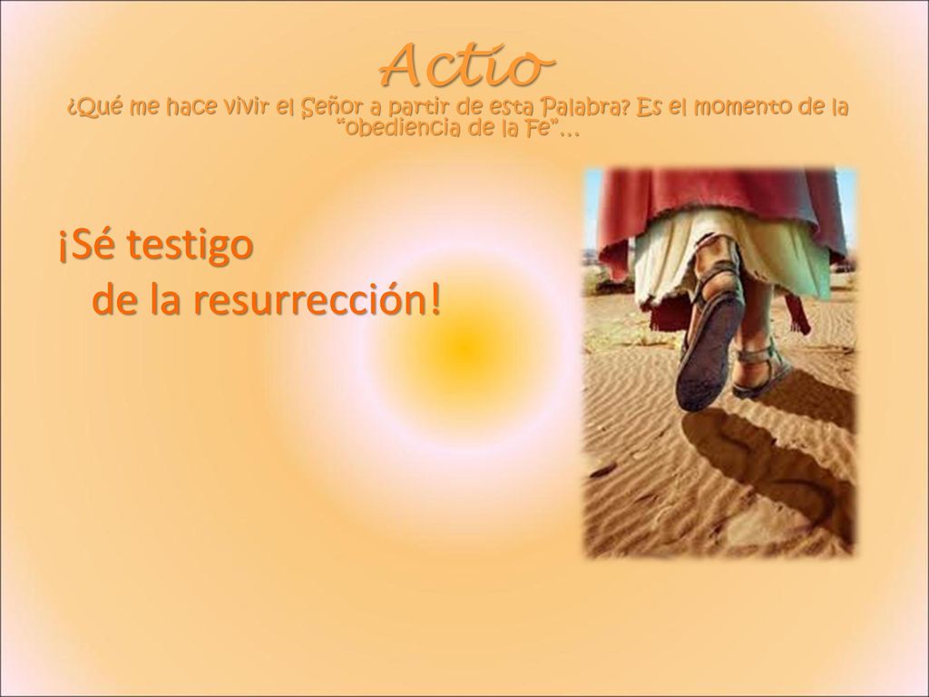 Actio ¿Qué me hace vivir el Señor a partir de esta Palabra