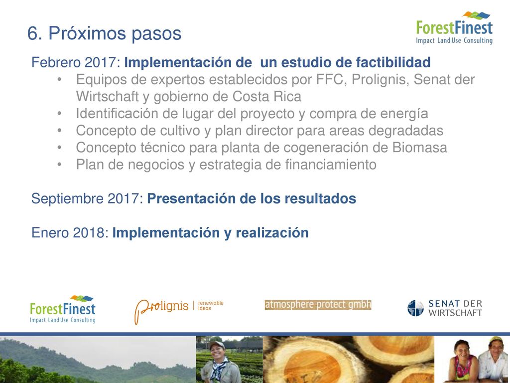 6. Próximos pasos Febrero 2017: Implementación de un estudio de factibilidad.