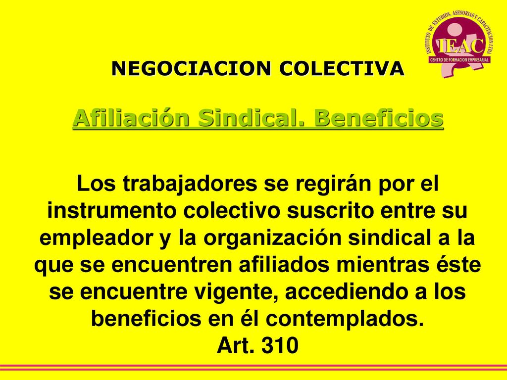 NEGOCIACION COLECTIVA Afiliación Sindical. Beneficios