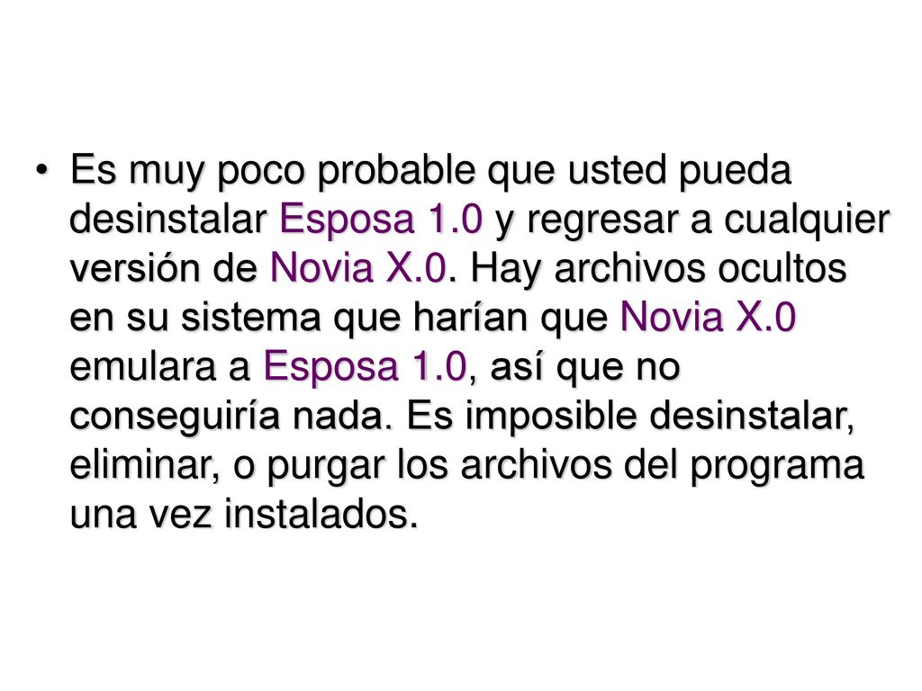 Es muy poco probable que usted pueda desinstalar Esposa 1