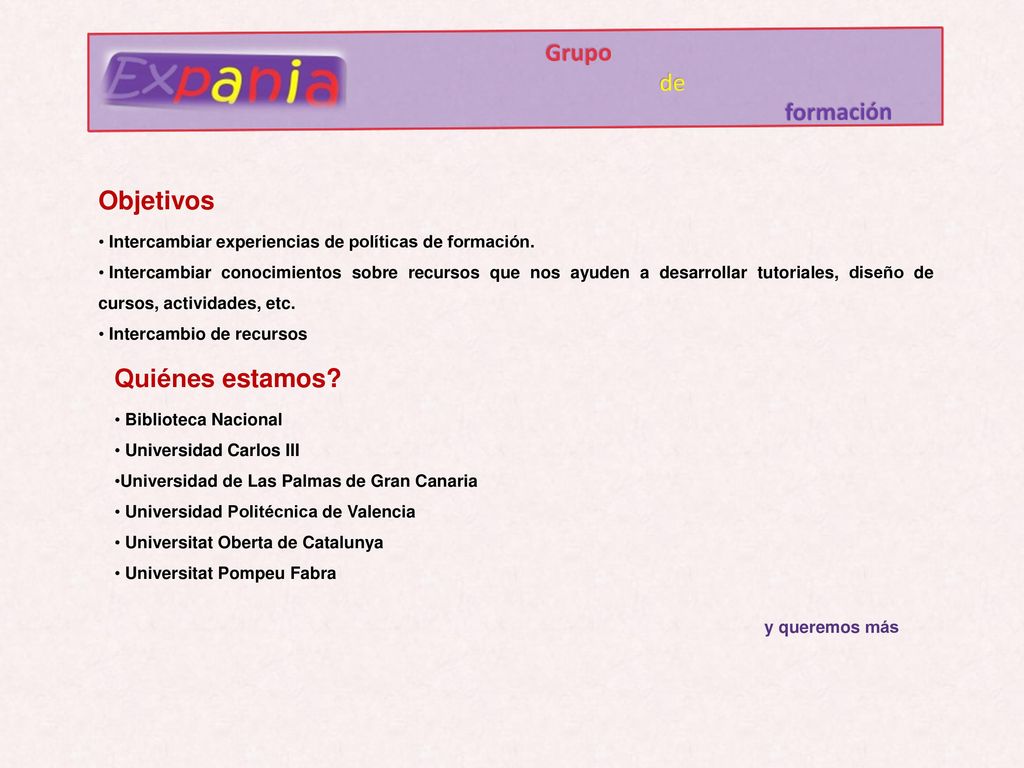 Grupo de formación Objetivos Quiénes estamos y queremos más