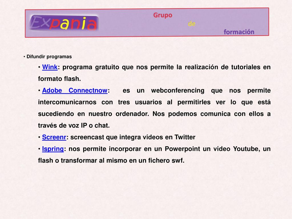 Grupo de. formación. Difundir programas. Wink: programa gratuito que nos permite la realización de tutoriales en formato flash.