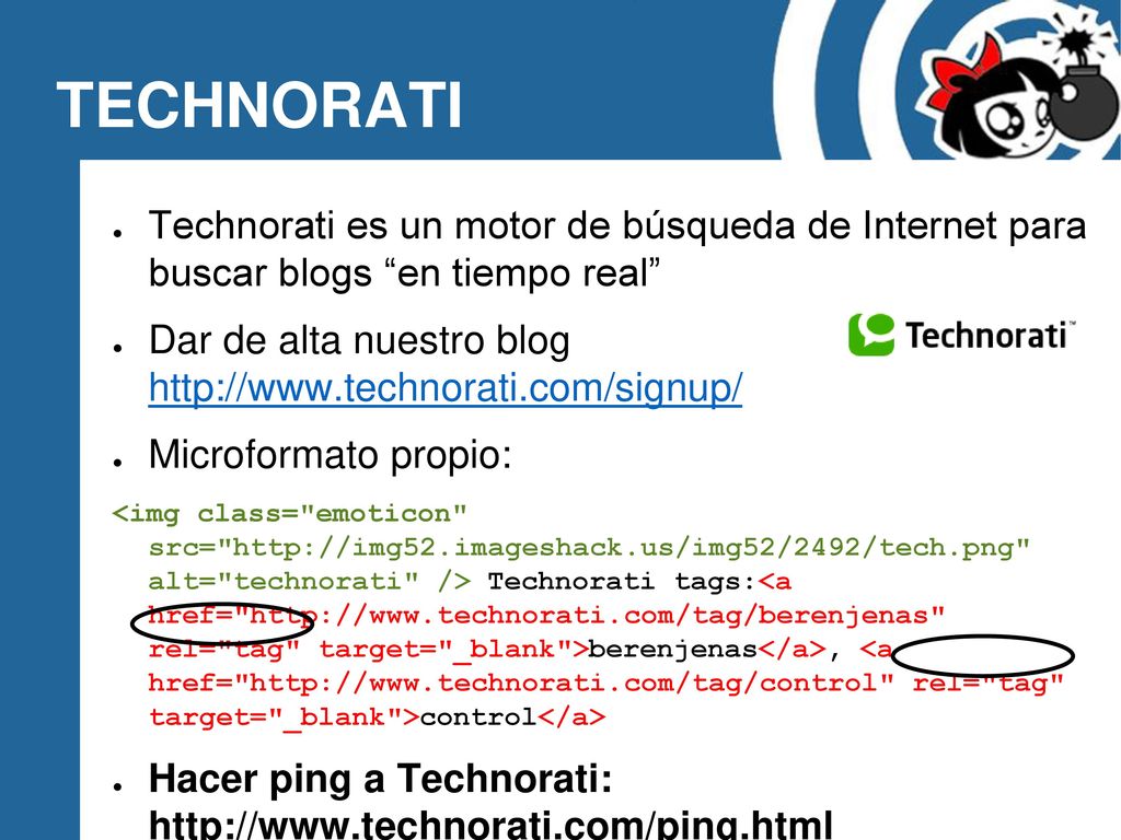 TECHNORATI Technorati es un motor de búsqueda de Internet para buscar blogs en tiempo real