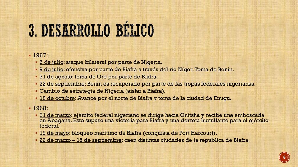 3. Desarrollo bélico 1967: 6 de julio: ataque bilateral por parte de Nigeria.