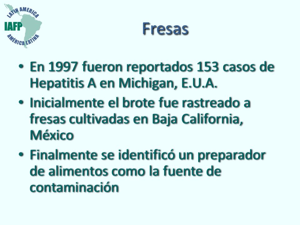 Fresas En 1997 fueron reportados 153 casos de Hepatitis A en Michigan, E.U.A.
