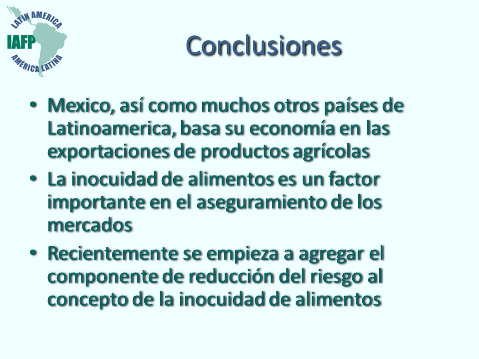 Conclusiones Mexico, así como muchos otros países de Latinoamerica, basa su economía en las exportaciones de productos agrícolas.