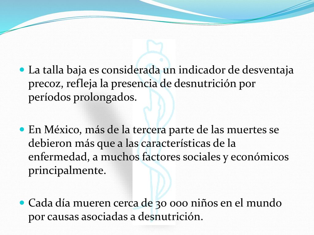 La talla baja es considerada un indicador de desventaja precoz, refleja la presencia de desnutrición por períodos prolongados.