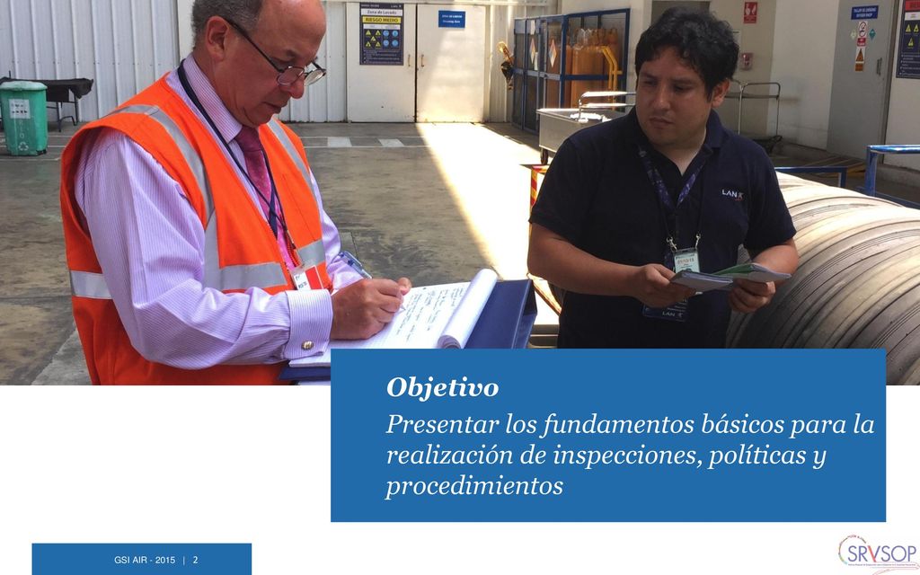 Objetivo Presentar los fundamentos básicos para la realización de inspecciones, políticas y procedimientos.