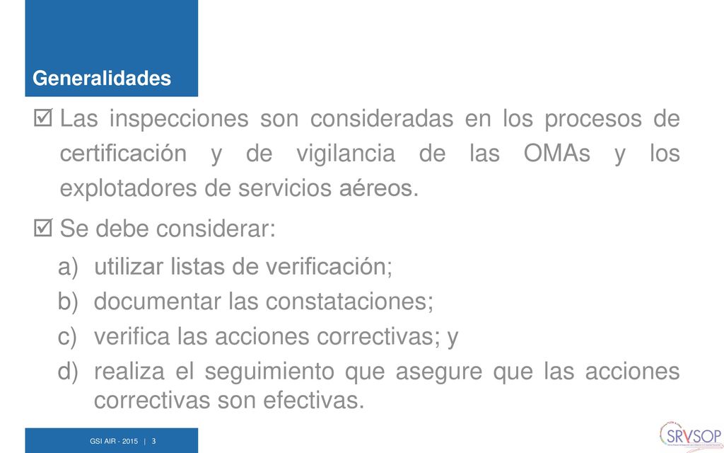 utilizar listas de verificación; documentar las constataciones;