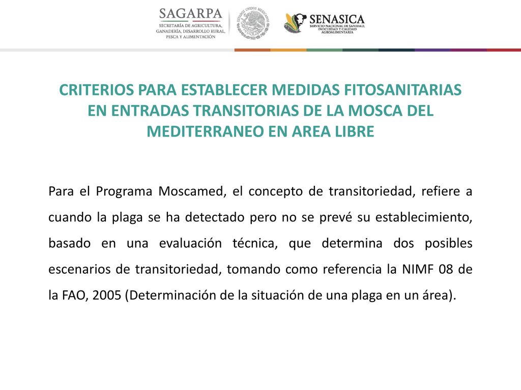 CRITERIOS PARA ESTABLECER MEDIDAS FITOSANITARIAS EN ENTRADAS TRANSITORIAS DE LA MOSCA DEL MEDITERRANEO EN AREA LIBRE