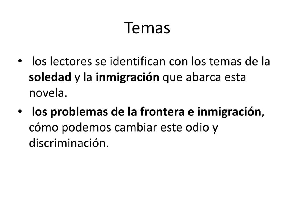 Temas los lectores se identifican con los temas de la soledad y la inmigración que abarca esta novela.