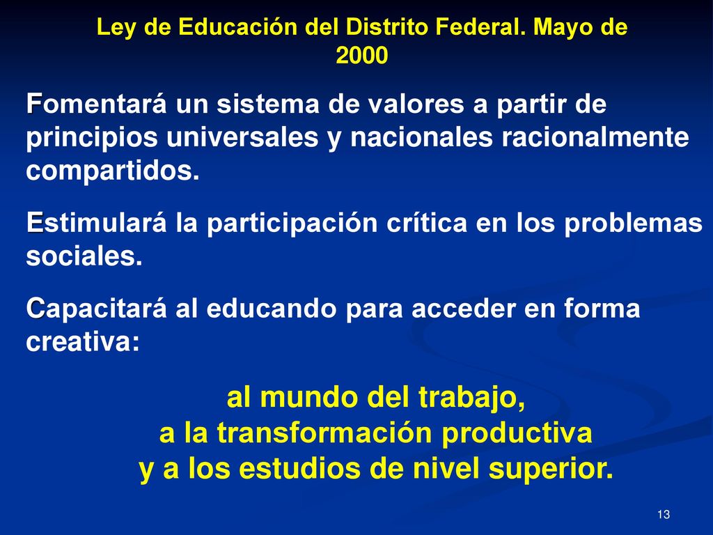 a la transformación productiva y a los estudios de nivel superior.