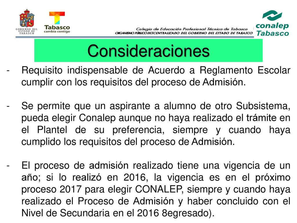Consideraciones Requisito indispensable de Acuerdo a Reglamento Escolar cumplir con los requisitos del proceso de Admisión.