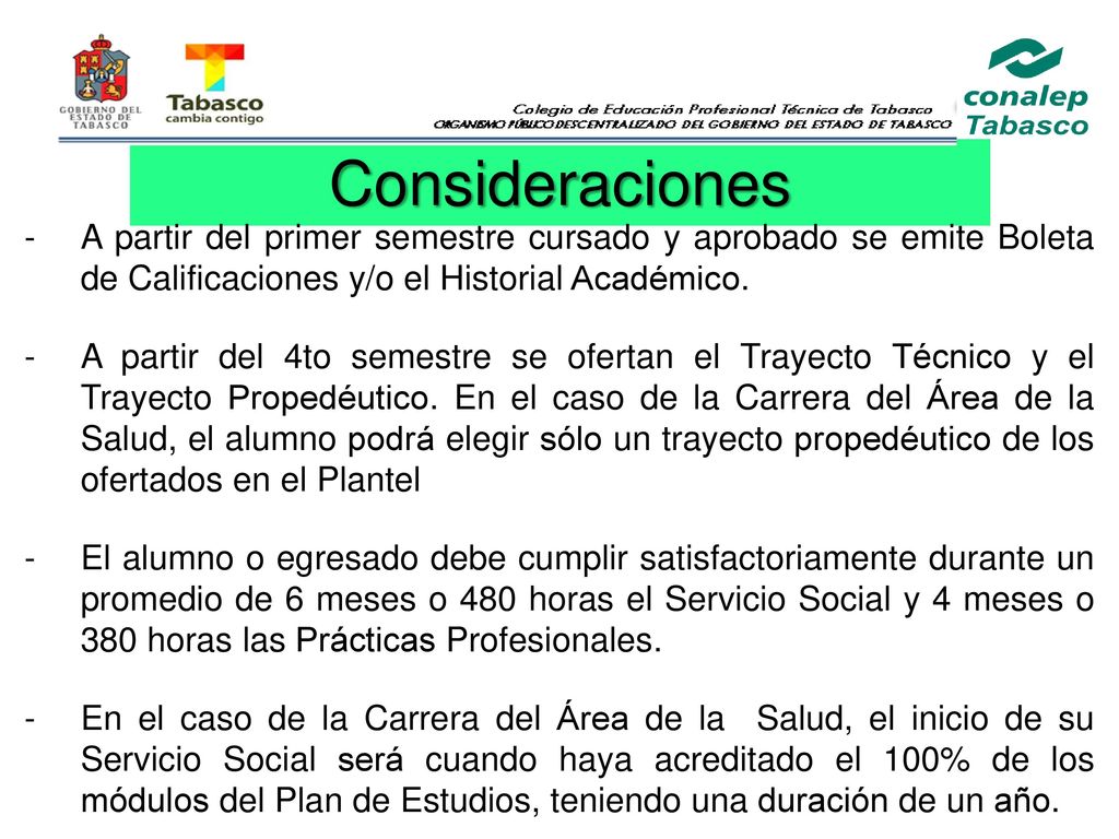 Consideraciones A partir del primer semestre cursado y aprobado se emite Boleta de Calificaciones y/o el Historial Académico.