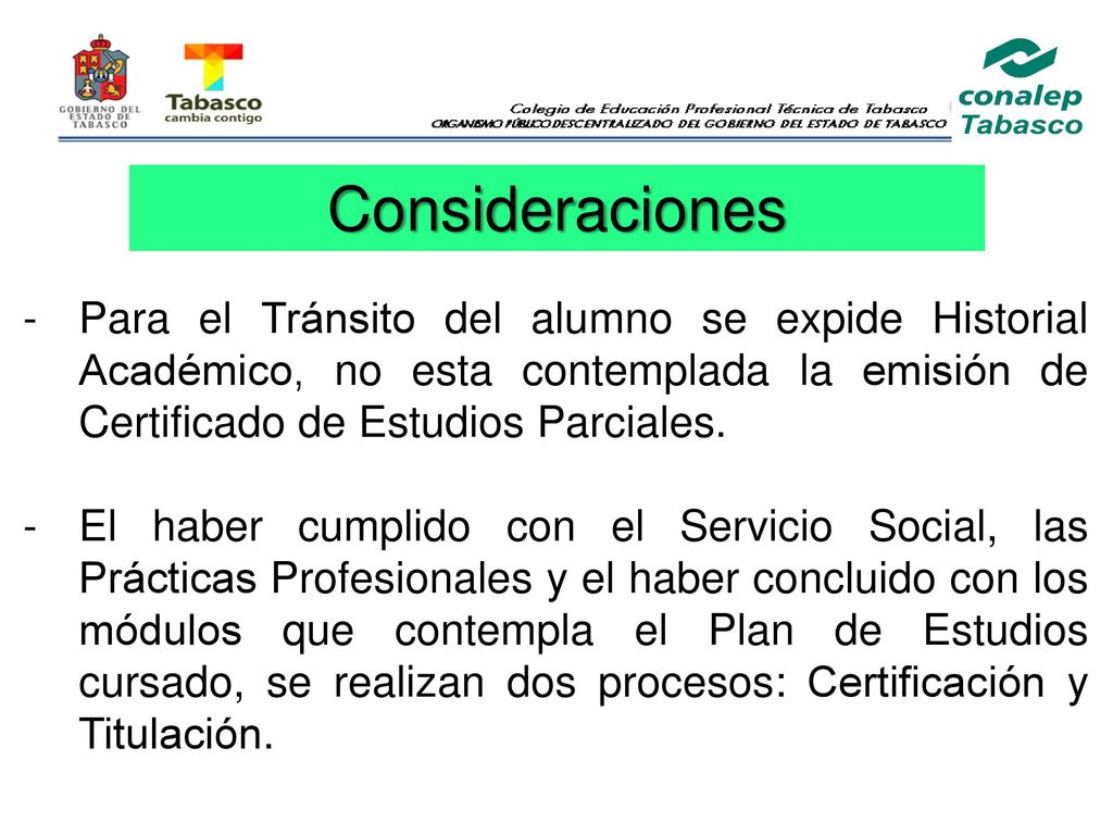 Consideraciones Para el Tránsito del alumno se expide Historial Académico, no esta contemplada la emisión de Certificado de Estudios Parciales.