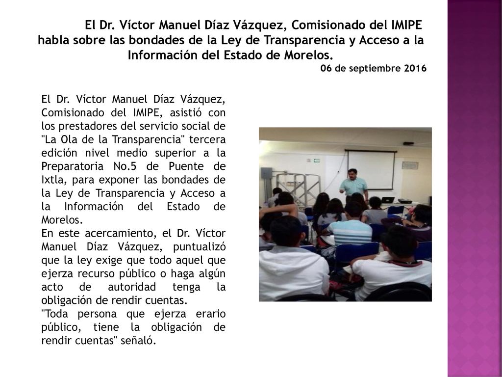 El Dr. Víctor Manuel Díaz Vázquez, Comisionado del IMIPE habla sobre las bondades de la Ley de Transparencia y Acceso a la Información del Estado de Morelos.