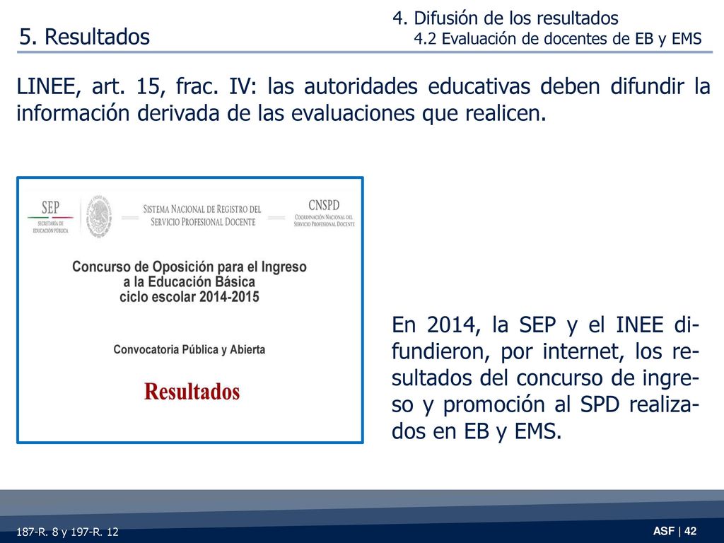 5. Resultados 4. Difusión de los resultados. 4.2 Evaluación de docentes de EB y EMS.