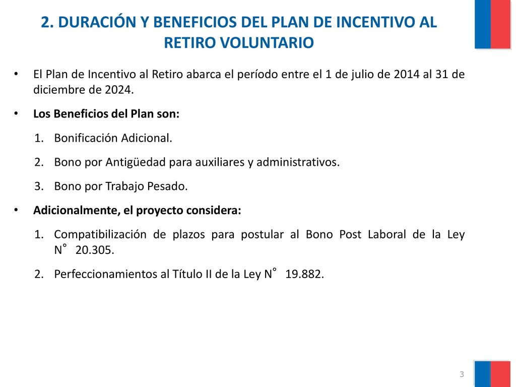 2. DURACIÓN Y BENEFICIOS DEL PLAN DE INCENTIVO AL RETIRO VOLUNTARIO