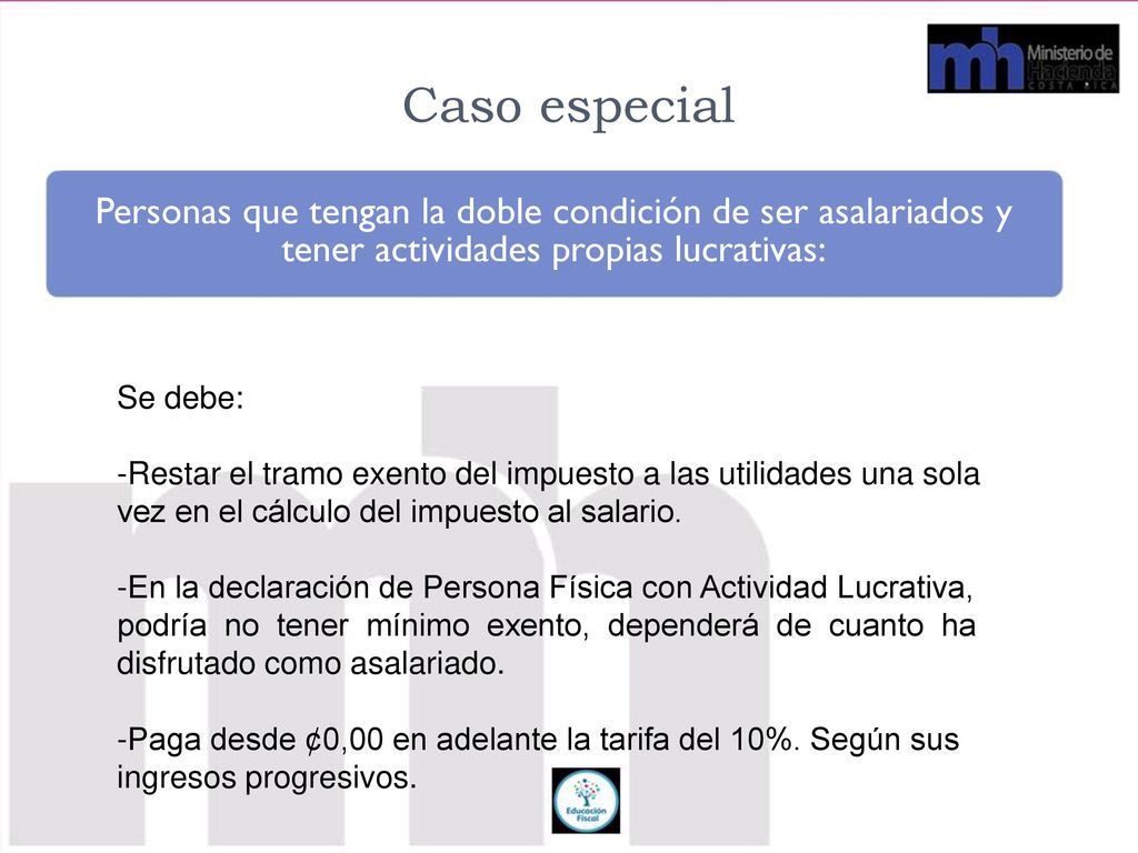 Caso especial Personas que tengan la doble condición de ser asalariados y. tener actividades propias lucrativas: