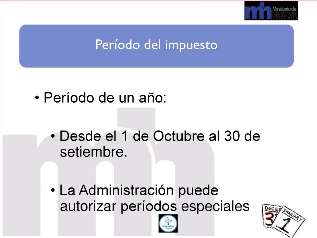 • Desde el 1 de Octubre al 30 de setiembre.