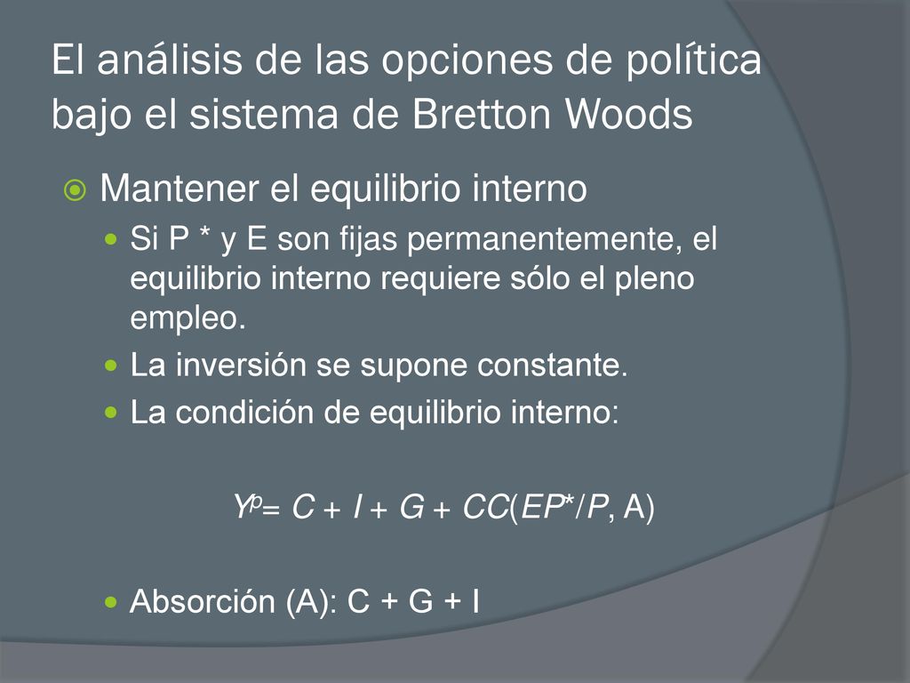 El análisis de las opciones de política bajo el sistema de Bretton Woods