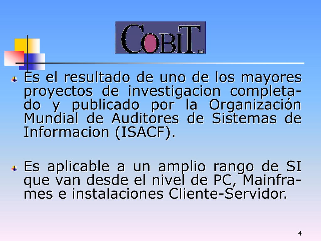 Es el resultado de uno de los mayores proyectos de investigacion completa-do y publicado por la Organización Mundial de Auditores de Sistemas de Informacion (ISACF).