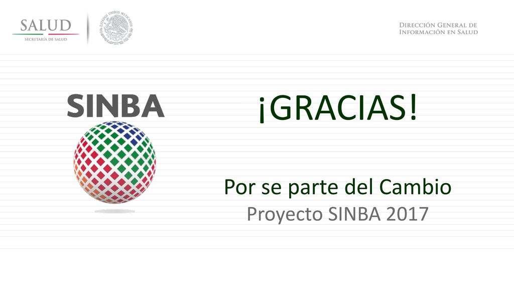 ¡GRACIAS! Por se parte del Cambio Proyecto SINBA 2017